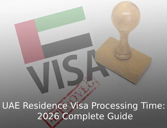 UAE Residence Visa Processing Time 2026 Complete Guide