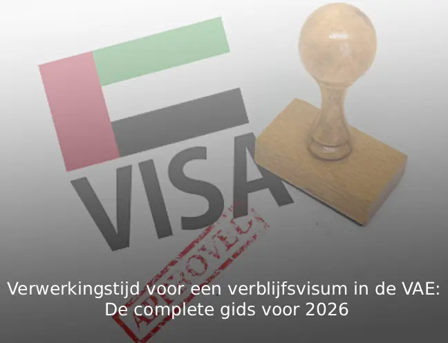 Verwerkingstijd voor een verblijfsvisum in de VAE De complete gids voor 2026