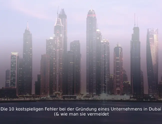 10 Fehler Firmengründung Dubai,