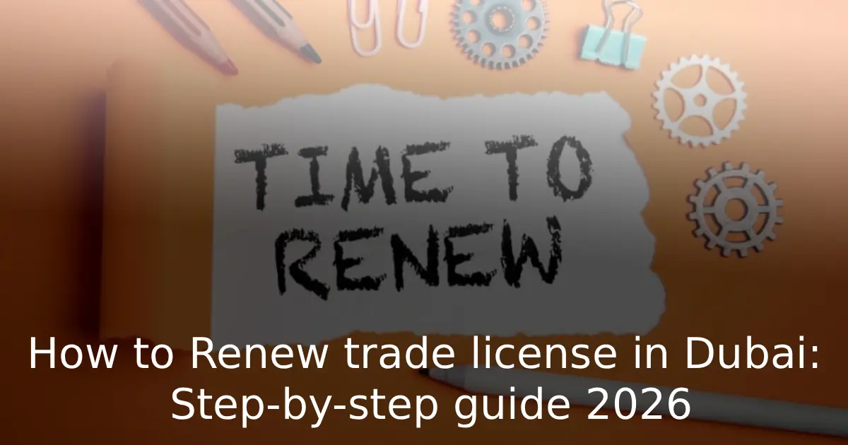 How to Renew trade license in Dubai Step-by-step guide 2026