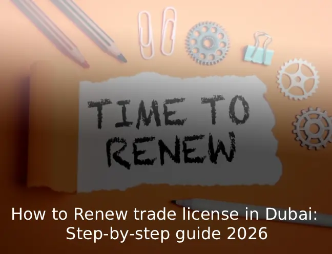 How to Renew trade license in Dubai Step-by-step guide 2026