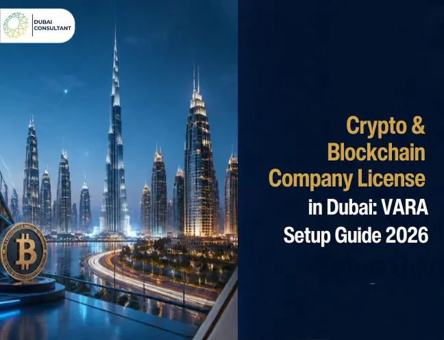 Crypto & Blockchain Company License in Dubai VARA Setup Guide 2026