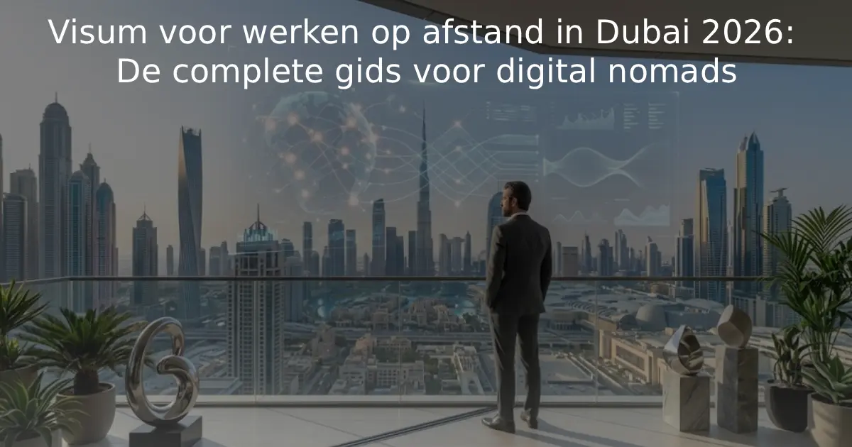 Visum voor werken op afstand in Dubai 2026 De complete gids voor digital nomads